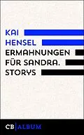 E-Book (epub) Ermahnungen für Sandra. Storys von Kai Hensel