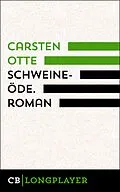 E-Book (epub) Schweineöde. Roman von Carsten Otte