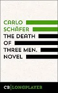 E-Book (epub) The Death Of Three Men. Novel von Carlo Schäfer