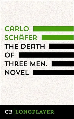 E-Book (epub) The Death Of Three Men. Novel von Carlo Schäfer