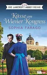 Kartonierter Einband (Kt) Küsse am Wiener Kongress von Sophia Farago