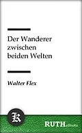 E-Book (epub) Der Wanderer zwischen beiden Welten von Walter Flex