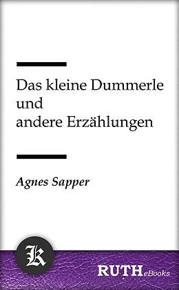 E-Book (epub) Das kleine Dummerle und andere Erzählungen von Agnes Sapper