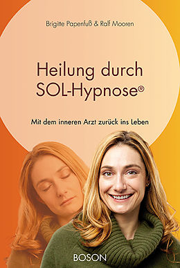 E-Book (epub) Heilung durch SOL-Hypnose von Brigitte Papenfuß, Ralf Mooren