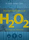 E-Book (epub) Wasserstoffperoxid von Jochen Gartz