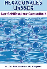 E-Book (epub) Hexagonales Wasser von Mu Shik Jhon, M J Pangman