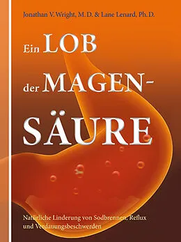 E-Book (epub) Ein Lob der Magensäure von Jonathan V. Wright, Lane Lenard