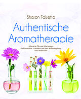 E-Book (epub) Authentische Aromatherapie von Sharon Falsetto