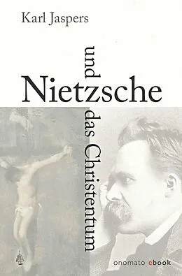 E-Book (epub) Nietzsche und das Christentum von Karl Jaspers