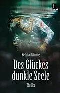 E-Book (epub) Des Glückes dunkle Seele von Bettina Brömme