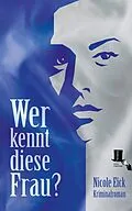 E-Book (epub) Wer kennt diese Frau? von Nicole Eick