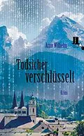 E-Book (epub) Todsicher verschlüsselt von Arno Wilhelm