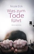 E-Book (epub) Was zum Tode führt von Nicole Eick