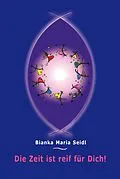 E-Book (epub) Die Zeit ist reif für Dich! von Bianka Maria Seidl