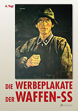 Fester Einband Die Werbeplakate der Waffen-SS von A. Vogt