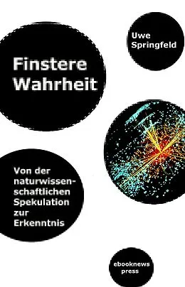 E-Book (epub) Finstere Wahrheit von Uwe Springfeld