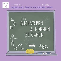 Geheftet Erste Buchstaben &amp; Formen zeichnen. Vicky Bo's vorbereitende Übungen zum Schreiben lernen. 4-6 Jahre von Vicky Bo