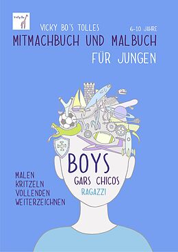 Kartonierter Einband Mitmachbuch und Malbuch  Jungen. 6-10 Jahre von Vicky Bo