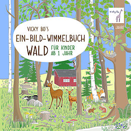 Pappband Ein-Bild-Wimmelbuch ab 1 Jahr - Wald von Vicky Bo