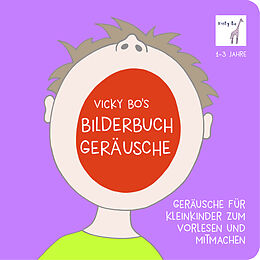 Pappband Geräusche für Kleinkinder zum Vorlesen und Mitmachen von Vicky Bo