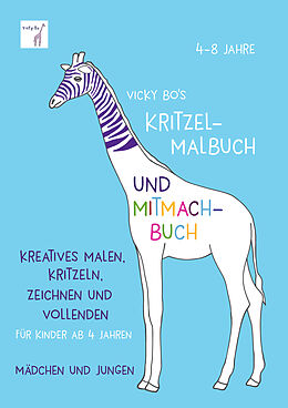 Kartonierter Einband Kritzel-Malbuch und Mitmach-Buch. 4-8 Jahre von Vicky Bo