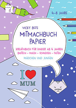 Kartonierter Einband Mitmach-Buch Papier. 4-8 Jahre - Schneiden &amp; Falten von Vicky Bo