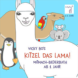 Pappband Kitzel das Lama! Mitmach-Bilderbuch ab 1 Jahr von Vicky Bo
