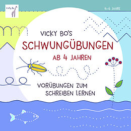 Geheftet Schwungübungen ab 4 Jahren. Vorübungen zum schreiben lernen von Vicky Bo