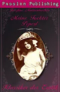 E-Book (epub) Klassiker der Erotik 26: Meine Tochter Peperl von Josephine Mutzenbacher