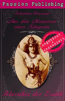 E-Book (epub) Klassiker der Erotik 35: Aus den Memoiren einer Sängerin von Willhelmine Schröder-Devrient