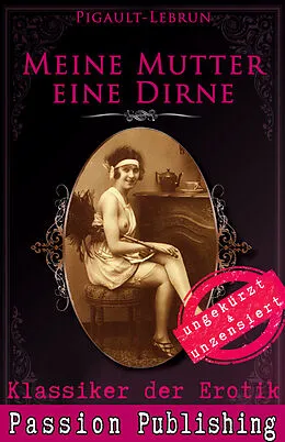 E-Book (epub) Klassiker der Erotik 46: Meine Mutter eine Dirne von Pigault-Lebrun