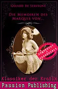 E-Book (epub) Klassiker der Erotik 67: Die Memoiren des Marquis von ... von Guiard de Servigné
