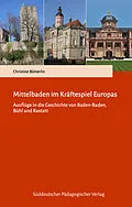 E-Book (epub) Mittelbaden im Kräftespiel Europas von Christine Bütterlin