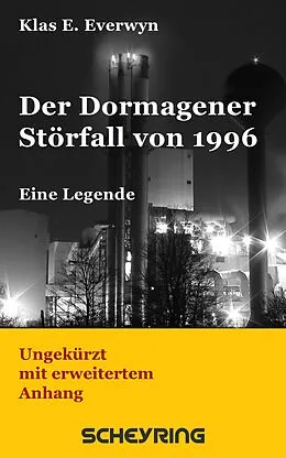 E-Book (epub) Der Dormagener Störfall von 1996 von Klas E. Everwyn