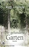 E-Book (epub) Der gefundene Garten von Peggy Langhans