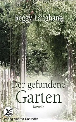 E-Book (epub) Der gefundene Garten von Peggy Langhans