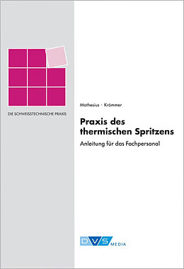 Fester Einband Praxis des thermischen Spritzens von Hans Adolf Mathesius, Werner Krömmer