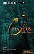 E-Book (epub) Marcus - Soldat Roms von Michael Kuhn