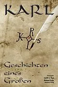 E-Book (epub) Karl - Geschichten eines Großen von Dietmar Kottmann, Henning Mützlitz, Christian Lange