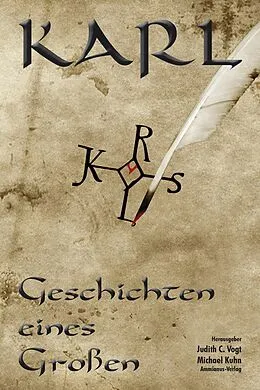 E-Book (epub) Karl - Geschichten eines Großen von Dietmar Kottmann, Henning Mützlitz, Christian Lange