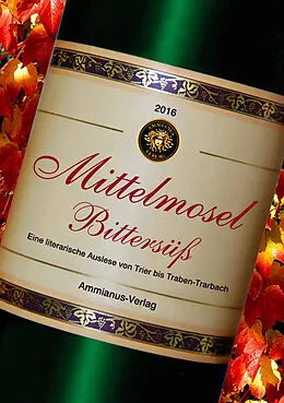 E-Book (epub) Mittelmosel Bittersüß von Judith C. Vogt, Frank Schablewski, Andreas J. Schulte