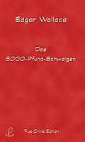 E-Book (epub) Das 5000-Pfund-Schweigen von Edgar Wallace