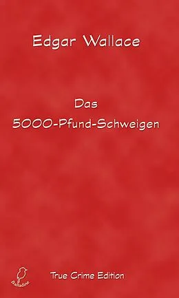 E-Book (epub) Das 5000-Pfund-Schweigen von Edgar Wallace