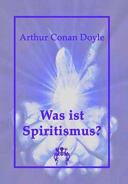 Kartonierter Einband Was ist Spiritismus? von Arthur Conan Doyle