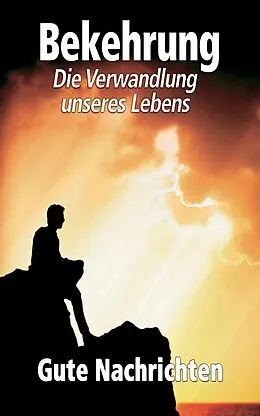 E-Book (epub) Bekehrung - Die Verwandlung unseres Lebens von Gute Nachrichten