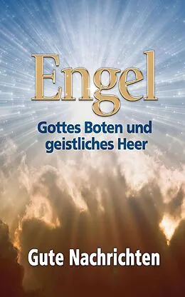 E-Book (epub) Engel: Gottes Boten und geistliches Heer von Gute Nachrichten