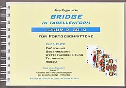 E-Book (pdf) Bridge in Tabellenform - Forum D 2012 von Hans-Jürgen Lorke