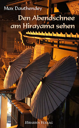 Kartonierter Einband Den Abendschnee am Hirayama sehen von Max Dauthendey