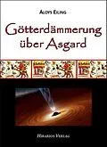 E-Book (epub) Götterdämmerung über Asgard von Aloys Eiling