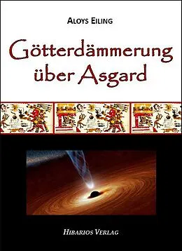E-Book (epub) Götterdämmerung über Asgard von Aloys Eiling